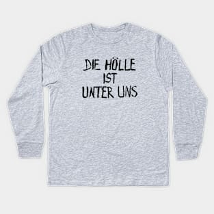 DNN- DIE HÖLLE IST UNTER UNS Kids Long Sleeve T-Shirt